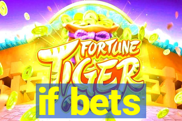 if bets